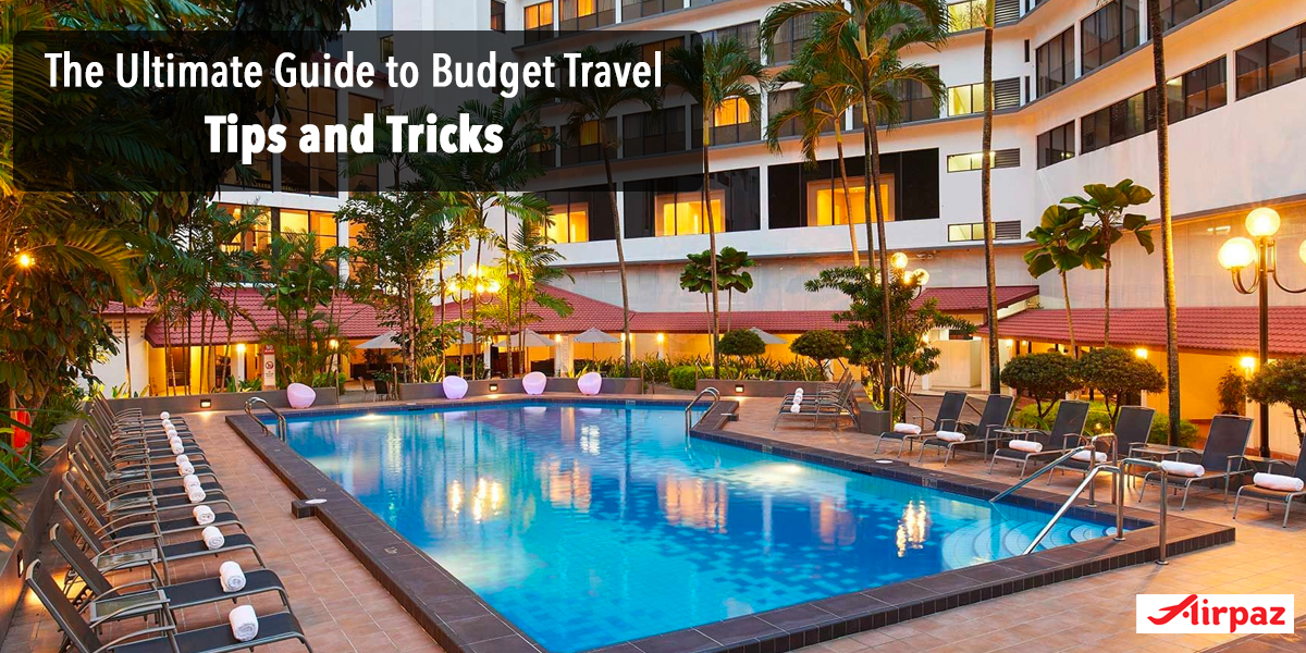 Airpaz The Ultimate Guide to Budget Travel: Tips and Tricks