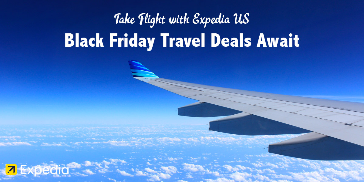 Expedia US Take Flight with Expedia US: Black Friday Travel Deals Await