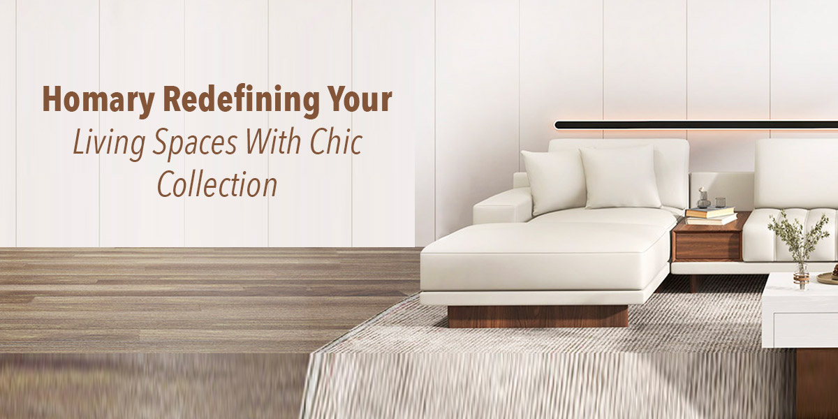 Homary Redefining Your Living Spaces with Chic Collection