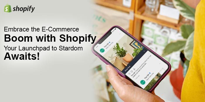 Embrace the Boom: Shopify - Your Launchpad to E-Commerce Stardom