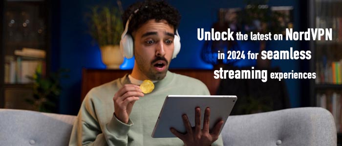 NordVPN Review 2024: Stream Like a Boss