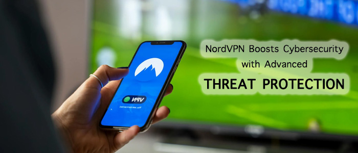 Threat protection taken to the next level: NordVPN improves its cybersecurity solution