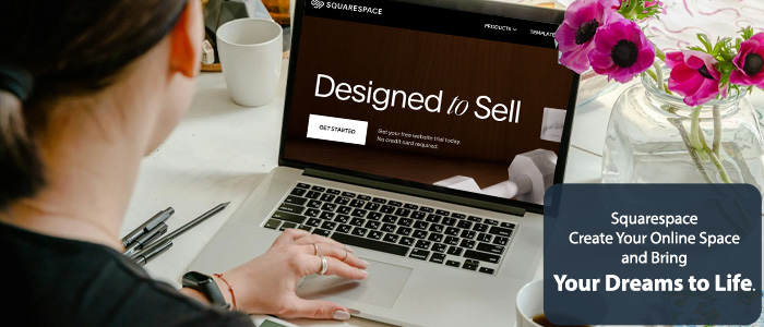 Squarespace: Build Your Online Presence and Realize Your Creative Dreams