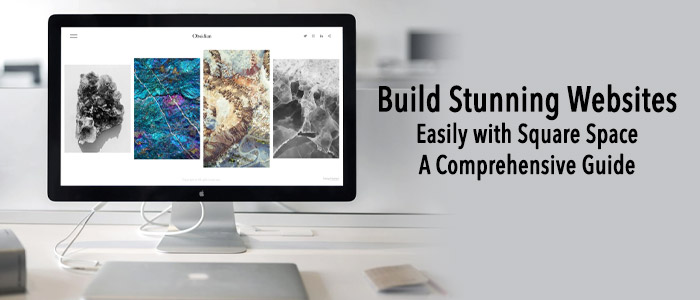 The Ultimate Guide to Building Your Website with Square Space
