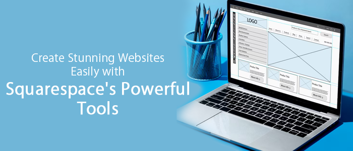 Squarespace: Build a Beautiful Website with Ease