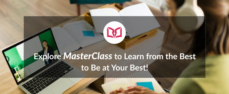 Join MasterClass to Learn from the Best and Be at Your Best