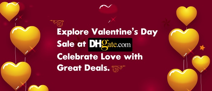 Valentine's Day Sale at DHgate: Celebrate Love with Great Deals