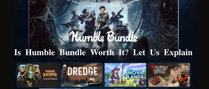Is Humble Bundle Worth It? Let Us Explain.