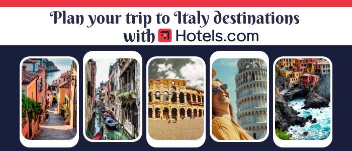 Plan your trip to Italy destinations with Hotel.com