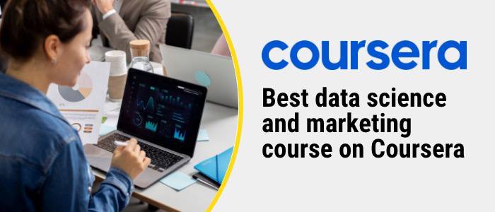 Best Data Science and Marketing Course on Coursera
