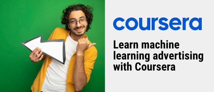 Learn Machine Learning Advertising with Coursera