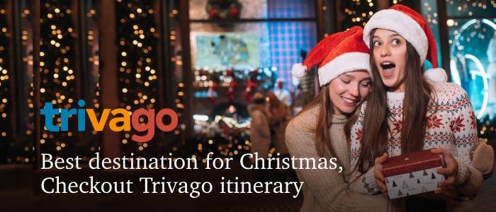 Best destination for christmas, Checkout Trivago itinerary
