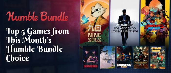 Top 5 Games from This Month's Humble Bundle Choice