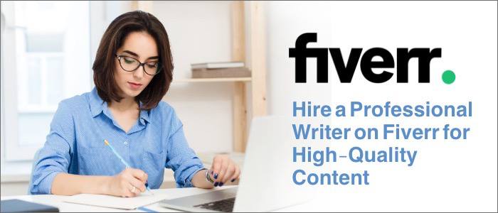 Hire a Professional Writer on Fiverr for High-Quality Content
