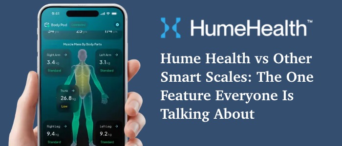 Hume Health vs Other Smart Scales: The One Feature Everyone Is Talking About