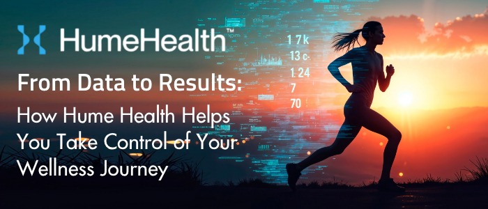 From Data to Results: How Hume Health Helps You Take Control of Your Wellness Journey