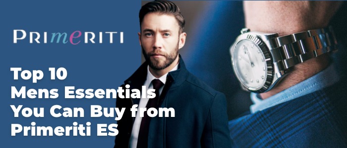 Top 10 Mens Essentials You Can Buy from Primeriti ES