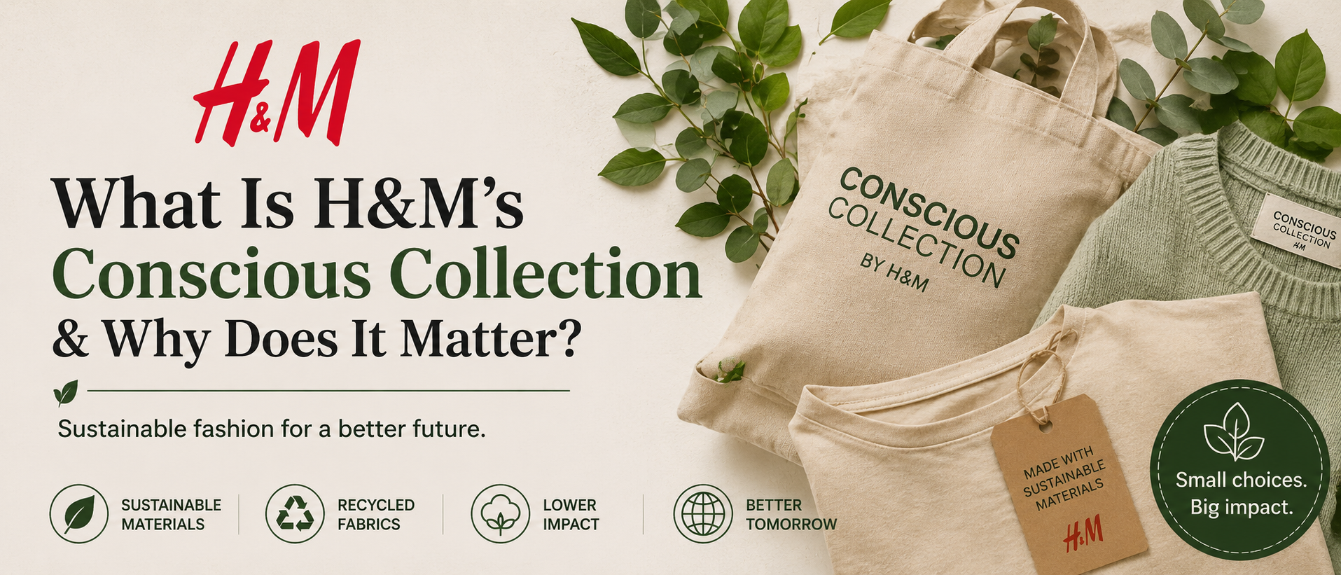 What Is H&M's Conscious Collection & Why Does It Matter?